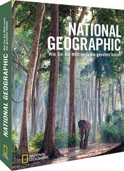 National Geographic - Wie Sie die Welt noch nie gesehen haben