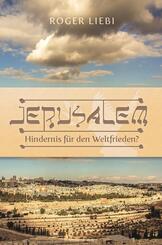 Jerusalem - Hindernis f&uuml;r den Weltfrieden?