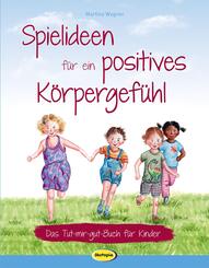 Spielideen f&uuml;r ein positives K&ouml;rpergef&uuml;hl
