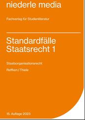 Standardf&auml;lle Staatsrecht 1 - Staatsorganisationsrecht - 2023.Tl.1