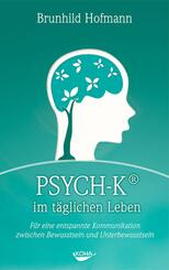 PSYCH-K im t&auml;glichen Leben
