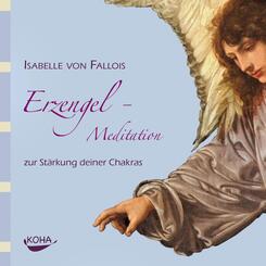 Erzengel-Meditation zur St&auml;rkung deiner Chakras, 1 Audio-CD
