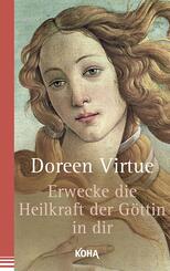 Erwecke die Heilkraft der G&ouml;ttin in dir