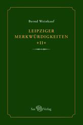 Leipziger Merkw&uuml;rdigkeiten - II -