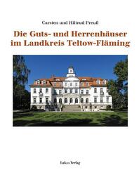 Die Guts- und Herrenh&auml;user im Landkreis Teltow-Fl&auml;ming