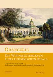 Orangerie - Die Wiederentdeckung eines europ&auml;ischen Ideals