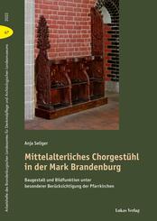 Mittelalterliches Chorgest&uuml;hl in der Mark Brandenburg