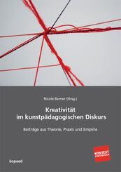 Kreativit&auml;t im kunstp&auml;dagogischen Diskurs