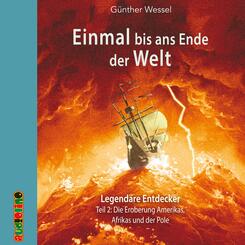 Einmal bis ans Ende der Welt - Legend&auml;re Entdecker,2 Audio-CDs
