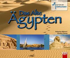 Abenteuer Weltwissen: Das Alte &Auml;gypten