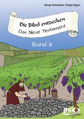 Die Bibel entdecken: Das Neue Testament Band 3.Bd.3