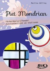 Piet Mondrian - f&auml;cher&uuml;bergreifender Kunstunterricht an Stationen