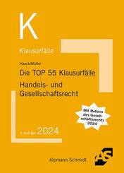 Die TOP 55 Klausurf&auml;lle Handels- und Gesellschaftsrecht