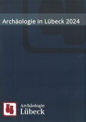 Arch&auml;ologie in L&uuml;beck 2024