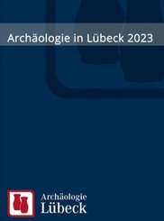 Arch&auml;ologie in L&uuml;beck 2023