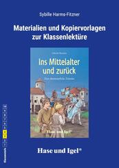 Materialien und Kopiervorlagen zur Klassenlekt&uuml;re 'Ins Mittelalter und zur&uuml;ck'
