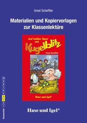 Materialien und Kopiervorlagen zur Klassenlekt&uuml;re: Auf hei&szlig;er Spur mit Kugelblitz