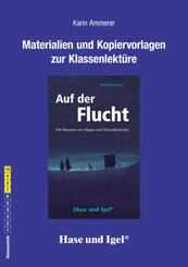 Materialien und Kopiervorlagen zur Klassenlekt&uuml;re: Auf der Flucht