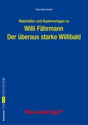 Materialien und Kopiervorlagen zu Willi F&auml;hrmann "Der &uuml;beraus starke Willibald"
