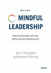 Mindful Leadership - die 7 Prinzipien achtsamer F&uuml;hrung