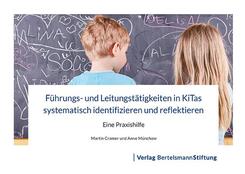 F&uuml;hrungs- und Leitungst&auml;tigkeiten in KiTas systematisch identifizieren und reflektieren