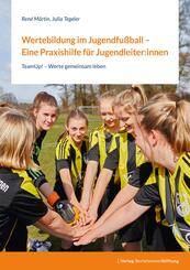 Wertebildung im Jugendfu&szlig;ball - Eine Praxishilfe f&uuml;r Jugendleiter:innen