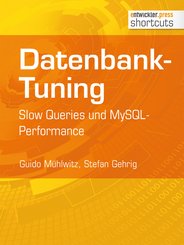 Datenbank-Tuning - Slow Queries und MySQL-Performance (eBook, ePUB)