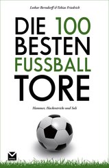 Die 100 besten Fußball-Tore (eBook, ePUB)