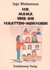 Ich, Mama und die Schatten-Menschen