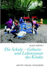 Die Schule - Geburts- und Lebensraum des Kindes