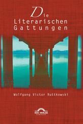 Die Literarischen Gattungen: Reflexionen &uuml;ber eine modifizierte Fundamentalpoetik