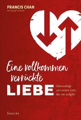 Eine vollkommen verr&uuml;ckte Liebe