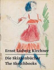 Ernst Ludwig Kirchner - Die Skizzenb&uuml;cher / The Sketchbooks
