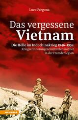 Das vergessene Vietnam - Die H&ouml;lle im Indochinakrieg 1946-1954