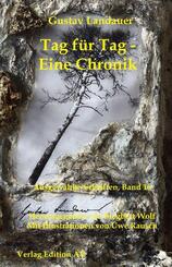 Gustav Landauer - Ausgew&auml;hlte Schriften / Tag f&uuml;r Tag - Eine Chronik