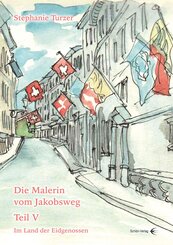 Die Malerin vom Jakobsweg Teil V