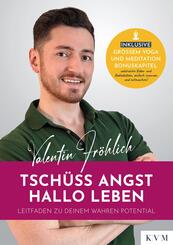 Tsch&uuml;ss Angst. Hallo Leben