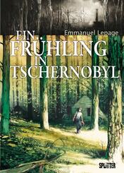 Fr&uuml;hling in Tschernobyl, Ein
