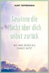 Gewinne die Macht &uuml;ber dich selbst zur&uuml;ck