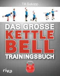 Das gro&szlig;e Kettlebell-Trainingsbuch