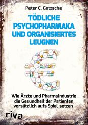 T&ouml;dliche Psychopharmaka und organisiertes Leugnen