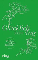 Gl&uuml;cklich jeden Tag