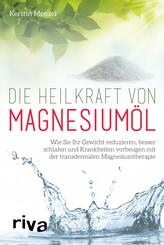 Die Heilkraft von Magnesium&ouml;l