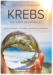 Krebs. Weckruf des K&ouml;rpers