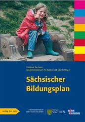 Der S&auml;chsische Bildungsplan, ein Leitfaden f&uuml;r p&auml;dagogische Fachkr&auml;fte in Krippen, Kinderg&auml;rten und Horten sowie f&uuml;r Kindertagespflege