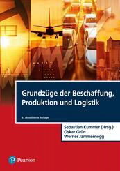 Grundz&uuml;ge der Beschaffung, Produktion und Logistik