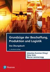 Grundz&uuml;ge der Beschaffung, Produktion und Logistik - &Uuml;bungsbuch