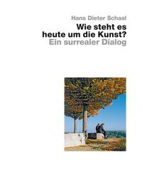 Wie steht es heute um die Kunst? - Ein surrealer Dialog