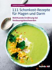 111 Schonkost-Rezepte f&uuml;r Magen und Darm
