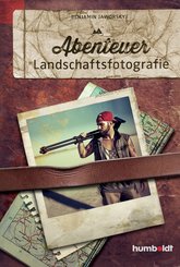 Abenteuer Landschaftsfotografie (eBook, PDF)